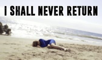 I Shall Never Return