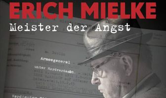Erich Mielke - Meister der Angst