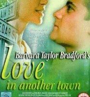 Любовь в другом городе Барбары Тэйлор Брэдфорд