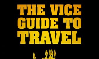 The Vice Guide to Travel