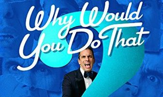 Sebastian Maniscalco: Why Would You Do That?