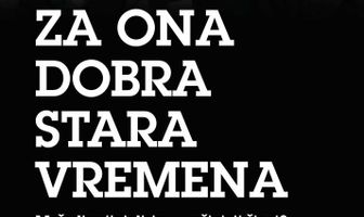 Za ona dobra stara vremena
