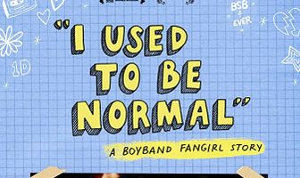 I Used to Be Normal: A Boyband Fangirl Story