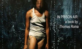 In Prison Air: A Book by Thomas Roma