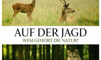 Auf der Jagd - Wem gehört die Natur?