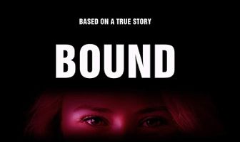 BOUND: A Brutal Unflinching Glimpse Into the World of Human Trafficking