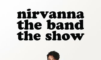 Nirvanna the Band the Show
