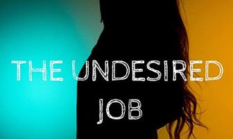 The Undesired Job
