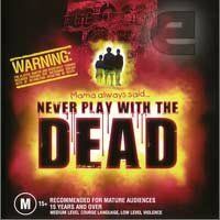 Никогда не играй с мертвецами