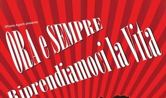 Ora e sempre riprendiamoci la vita