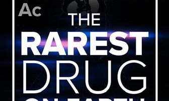 The Rarest Drug on Earth