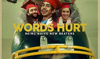 Naive New Beaters: Words Hurt