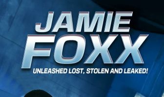 Jamie Foxx Unleashed: Lost, Stolen and Leaked!