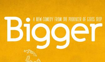 Bigger