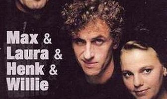 Max & Laura & Henk & Willie