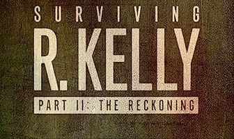 Surviving R. Kelly Part II: The Reckoning