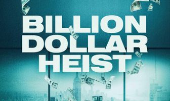 Billion Dollar Heist