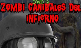 Covid 19 Zombi Canibales del Infierno