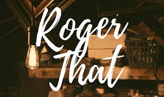 Roger That