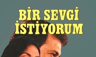 Bir sevgi istiyorum