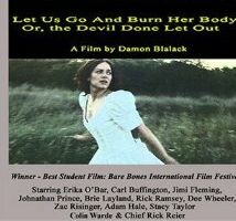 Let Us Go and Burn Her Body; Or, The Devil Done Let Out