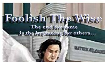 Foolish the Wise