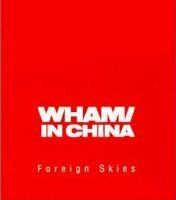 Wham! в Китае: Чужие небеса