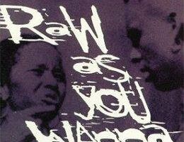 Raw As You Wanna Be