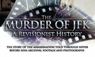 The Murder of JFK: A Revisionist History