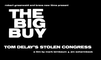 The Big Buy: Tom DeLay's Stolen Congress