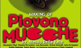 Making of «Piovono mucche»