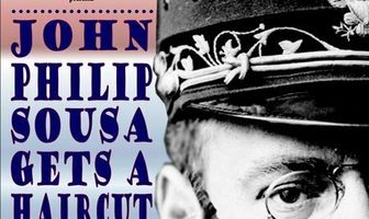John Philip Sousa Gets a Haircut