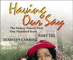 Having Our Say: The Delany Sisters' First 100 Years