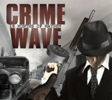 Crime Wave: 18 Months of Mayhem
