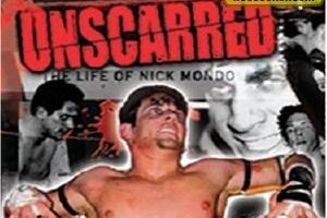 Unscarred: The Life of Nick Mondo