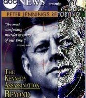 Отчёт Питера Дженнингса: Убийство Кеннеди – По ту сторону заговора