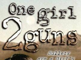 One Girl, 2 Guns