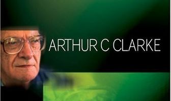 Arthur C. Clarke: The Man Who Saw the Future