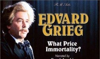 Edvard Grieg: What Price Immortality?