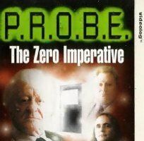 P.R.O.B.E.: The Zero Imperative