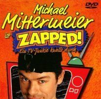 Michael Mittermeier: Zapped!