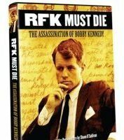 RFK Must Die: The Assassination of Bobby Kennedy
