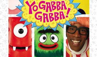 Yo Gabba Gabba!