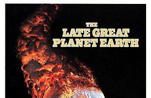 The Late Great Planet Earth
