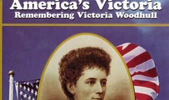 America's Victoria: Remembering Victoria Woodhull