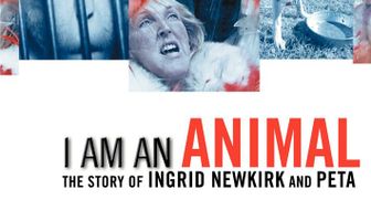 I Am an Animal: The Story of Ingrid Newkirk and PETA
