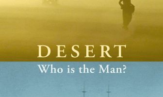 Desert: Who Is the Man?