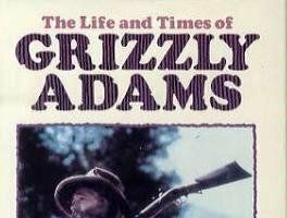 The Life and Times of Grizzly Adams