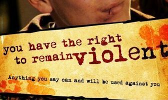 You Have the Right to Remain Violent