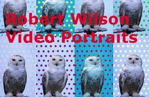 Роберт Уилсон: Видеопортреты
